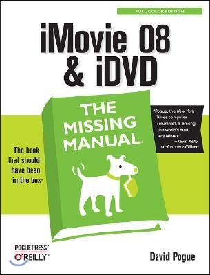 iMovie &#39;08 &amp; IDVD: The Missing Manual: The Missing Manual