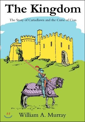 The Kingdom: The Story of Cariadlawn and the Curse of Cian
