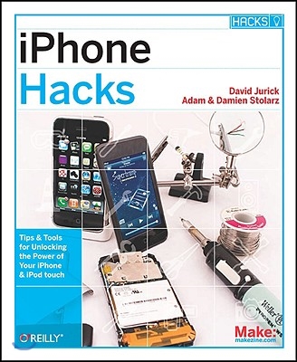 iPhone Hacks: Pushing the iPhone and iPod Touch Beyond Their Limits