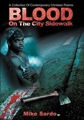 Blood on the City Sidewalk: A Collection of Contemporary Christian Poems