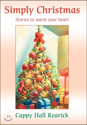 Simply Christmas: Stories to Warm Your Heart.