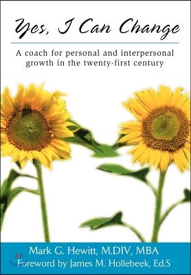 Yes, I Can Change: A coach for personal and interpersonal growth in the twenty-first century