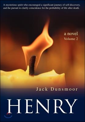 Henry: A Mysterious Spirit Who Encouraged a Significant Journey of Self-Discovery, and the Pursuit to Clarify Coincidence for