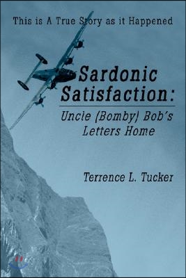 Sardonic Satisfaction: Uncle (Bomby) Bob&#39;s Letters Home