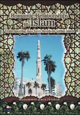 Romantic Relationships in Islam: Understanding How Love Functions Within Islam