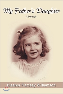 My Father&#39;s Daughter: A Memoir