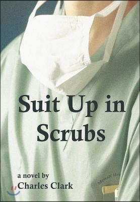 Suit Up in Scrubs