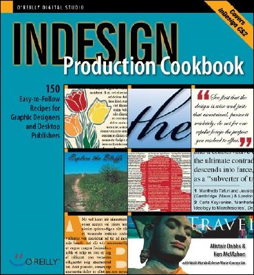 Indesign Production Cookbook: Easy-To-Follow Recipes for Desktop Publishers and Graphic Designers