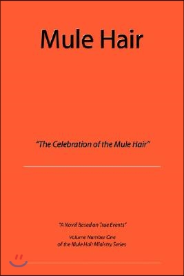 Mule Hair: The Celebration of the Mule Hair