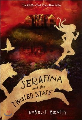 Serafina and the Twisted Staff