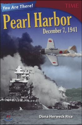 You Are There! Pearl Harbor, December 7, 1941