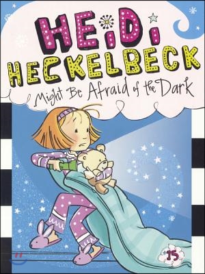 Heidi Heckelbeck Might Be Afraid of the Dark