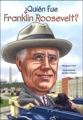 Quien fue Franklin Roosevelt?/ Who Was Franklin Roosevelt?