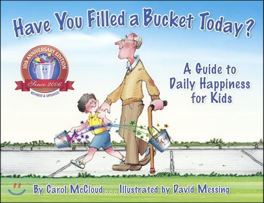 Have You Filled a Bucket Today: A Guide to Daily Happiness for Kids