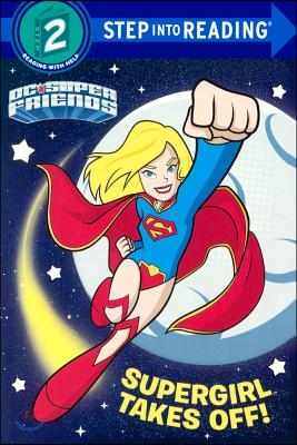 Supergirl Takes Off!