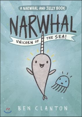 Narwhal and Jelly 1: Unicorn of the Sea