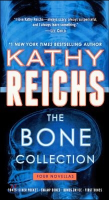 The Bone Collection: Four Novellas: Bones in Her Pocket / Swamp Bones / Bones on Ice / First Bones