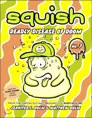 Squish 7: Deadly Disease of Doom