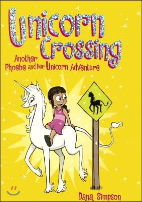 Unicorn Crossing: Another Phoebe and Her Unicorn Adventure