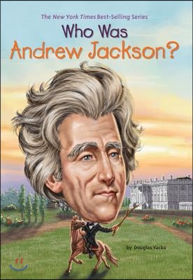 Who Was Andrew Jackson?