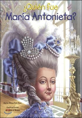 Quien Fue Maria Antonieta?/ Who Was Marie Antoinette?