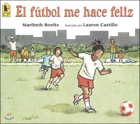 El Futbol Me Hace Feliz/ Happy Like Soccer