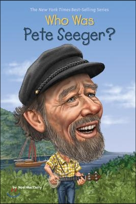 Who Was Pete Seeger?