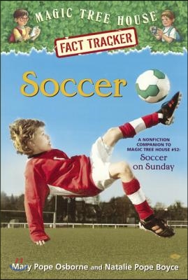 Soccer: A Nonfiction Companion to Magic Tree House #52 Soccer on Sunday