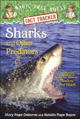 Sharks and Other Predators: A Nonfiction Companion to Magic Tree House #53: Shadow of the Shark