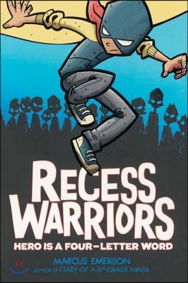 Recess Warriors: Hero Is a Four - Letter Word