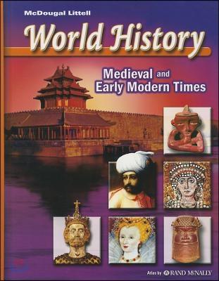 McDougal Littell World History Medieval and Early Modern Times : Pupil&#39;s Edition (2005)