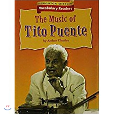 Houghton Mifflin Vocabulary Readers: Theme 2.2 Level 3 the Music of Tito Puente