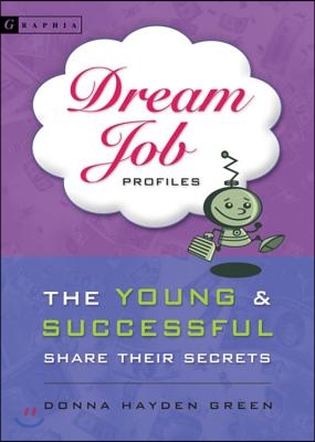 Dream Job Profiles: The Young & Successful Share Their Secrets