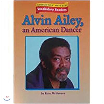 Houghton Mifflin Vocabulary Readers: Theme 5.2 Level 4 Alvin Ailey, an American Dancer