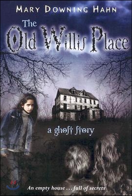 The Old Willis Place: A Ghost Story