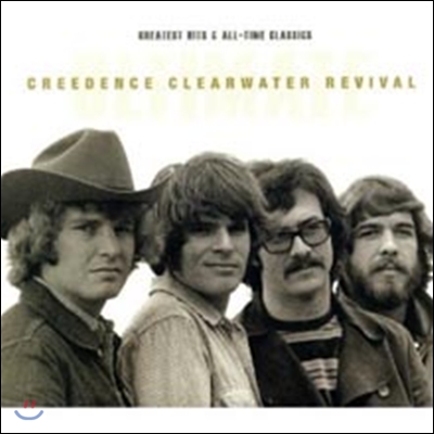 Creedence Clearwater Revival - Ultimate Creedence Clearwater Revival: Greatest Hits &amp; All-Time Classics