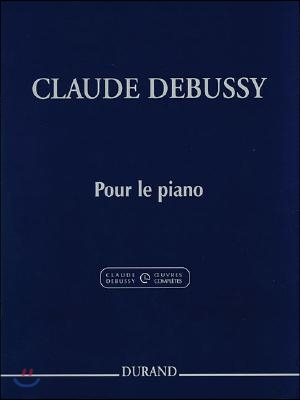 Pour Le Piano: Piano Solo - Critical Edition