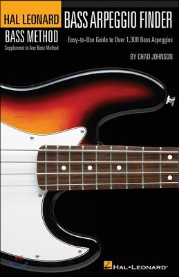 Bass Arpeggio Finder: Easy-To-Use Guide to Over 1,300 Bass Arpeggios Hal Leonard Bass Method