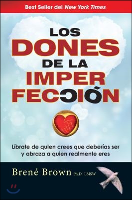 Los Dones de la Imperfeccion / The Gifts of Imperfection = The Gifts of Imperfection