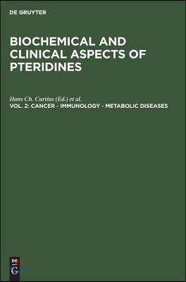 Cancer - Immunology - Metabolic Diseases: Proceedings Second Winter Workshop on Pteridines March 6-9, 1983, St. Christoph, Arlberg, Austria