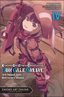 Sword Art Online Alternative Gun Gale Online, Vol. 4 (Light Novel): 3rd Squad Jam: Betrayers' Choice