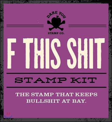 F This Shit Stamp Kit: The Stamp That Keeps Bullshit at Bay - 예스24