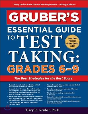 Gruber&#39;s Essential Guide to Test Taking: Grades 6-9