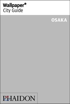 Wallpaper* City Guide Osaka