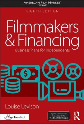 Filmmakers and Financing: Business Plans for Independents