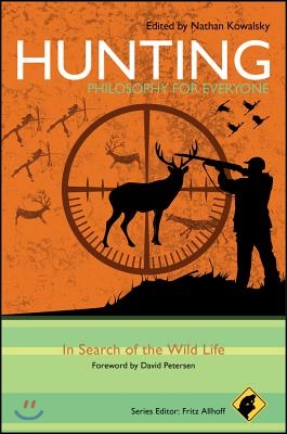 Hunting - Philosophy for Everyone: In Search of the Wild Life