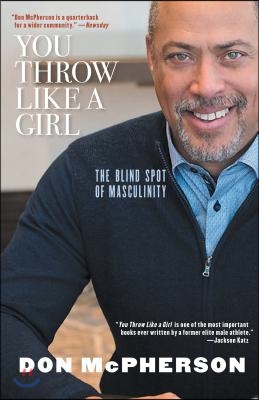 You Throw Like a Girl: The Blind Spot of Masculinity