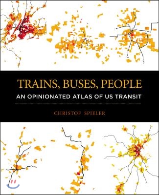 Trains, Buses, People: An Opinionated Atlas of Us Transit