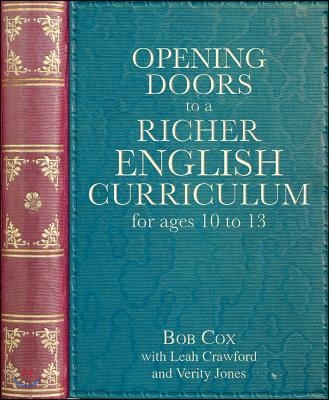 Opening Doors to a Richer English Curriculum for Ages 10 to 13