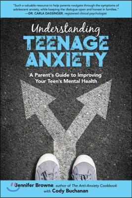 Understanding Teenage Anxiety: A Parent&#39;s Guide to Improving Your Teen&#39;s Mental Health